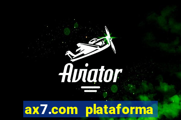 ax7.com plataforma de jogos